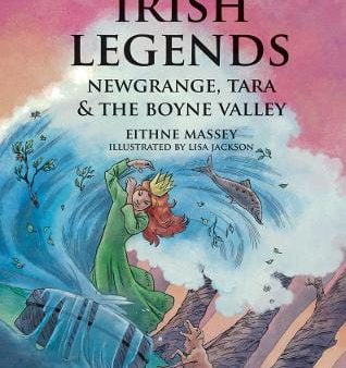 Eithne Massey: Irish Legends: Newgrange, Tara & the Boyne Valley [2016] hardback For Sale