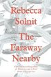 Rebecca Solnit: The Faraway Nearby [2013] hardback Hot on Sale