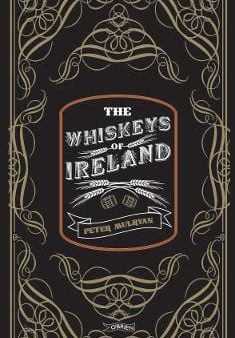 Peter Mulryan: The Whiskeys of Ireland [2016] hardback Online