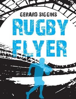 Gerard Siggins: Rugby Flyer [2016] paperback For Cheap