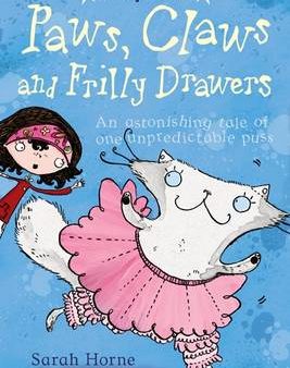 Sarah Horne: Paws, Claws and Frilly Drawers [2009] paperback Hot on Sale