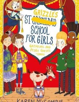 Karen Mccombie: St Grizzle s School for Girls, Gremlins and Pesky Guests [2018] paperback Cheap